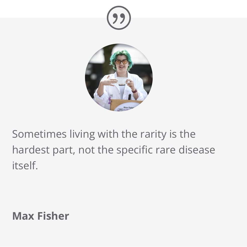 Quote from the Cam RARE website. "Sometimes living with rarity is the hardest part, not the specific rare disease itself". There is a small photo of Max in a round bubble. They are wearing a white lab coat, and talking to a crowd outside. 